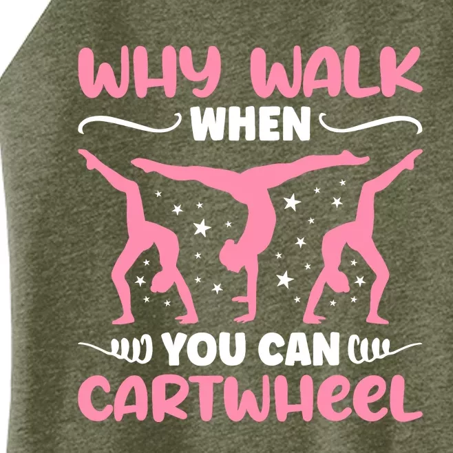 Why Walk When You Can Cartwheel For Girl Funny Gymnastics Women’s Perfect Tri Rocker Tank