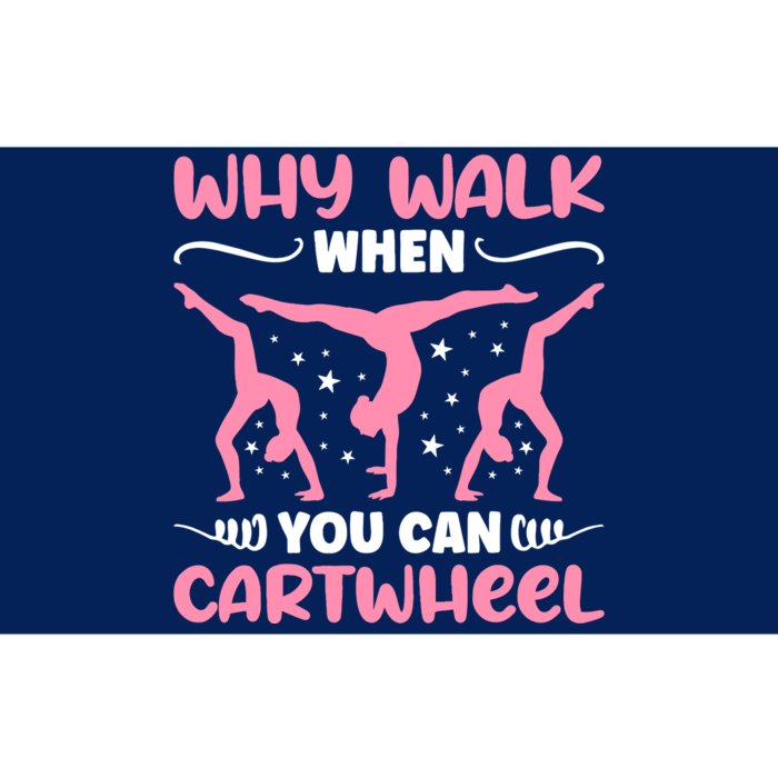 Why Walk When You Can Cartwheel For Girl Funny Gymnastics Bumper Sticker