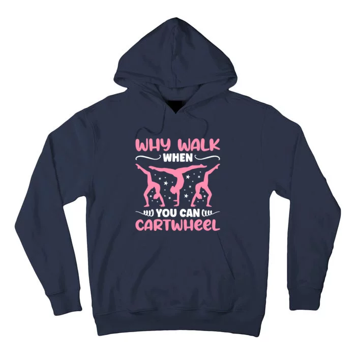 Why Walk When You Can Cartwheel For Girl Funny Gymnastics Tall Hoodie