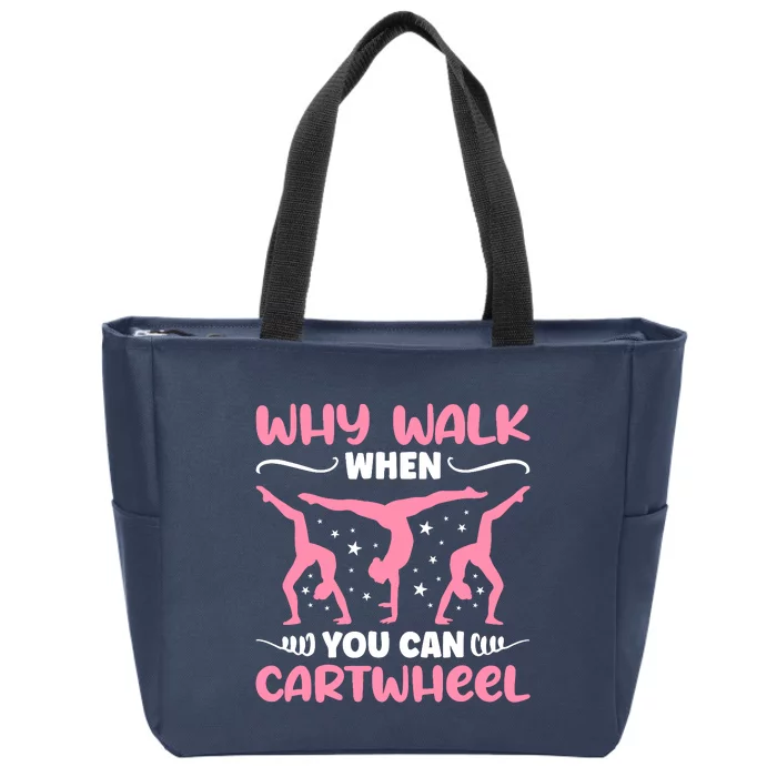 Why Walk When You Can Cartwheel For Girl Funny Gymnastics Zip Tote Bag