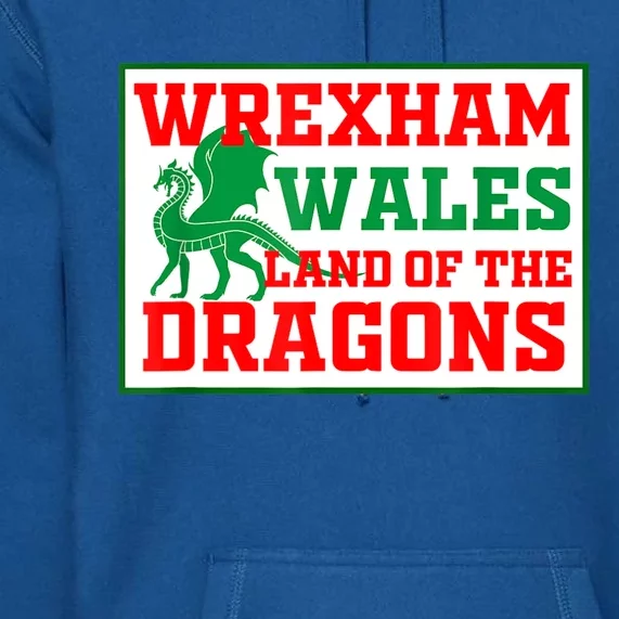 Wrexham Wales Welsh Gifts Premium Hoodie