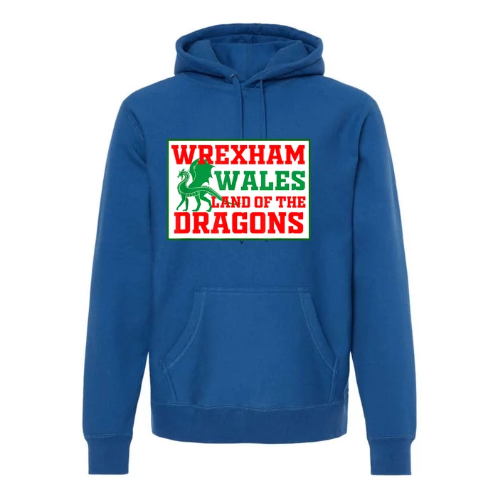 Wrexham Wales Welsh Gifts Premium Hoodie