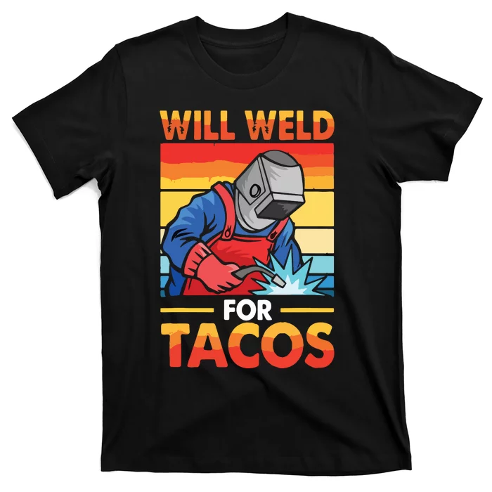 Welder Will Weld For Tacos Funny Welding Vintage T-Shirt