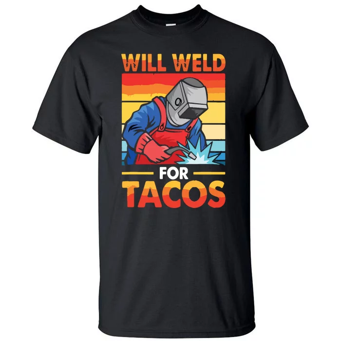 Welder Will Weld For Tacos Funny Welding Vintage Tall T-Shirt