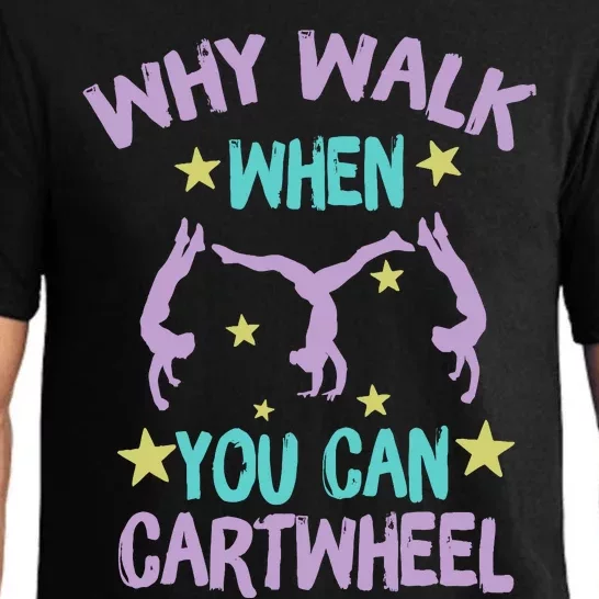 Why Walk When You Can Cartwheel Girl Gymnastics T Dance Pajama Set