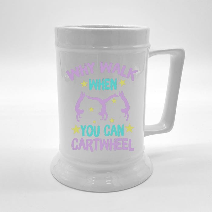 Why Walk When You Can Cartwheel Girl Gymnastics T Dance Front & Back Beer Stein