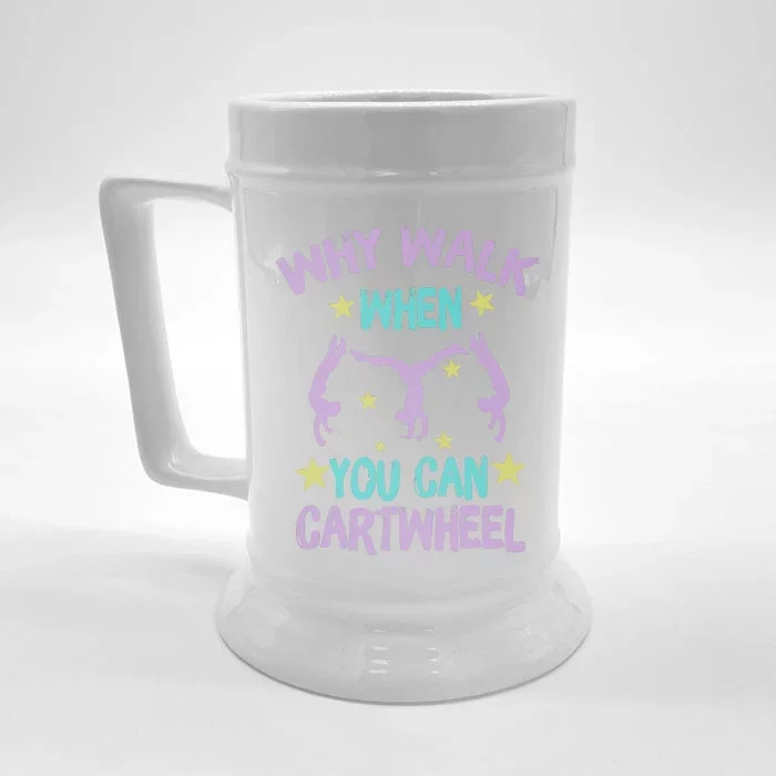 Why Walk When You Can Cartwheel Girl Gymnastics T Dance Front & Back Beer Stein