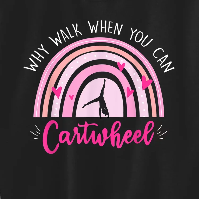 Why Walk When You Can Cartwheel Rainbow Tumbling Funny Girl Kids Sweatshirt