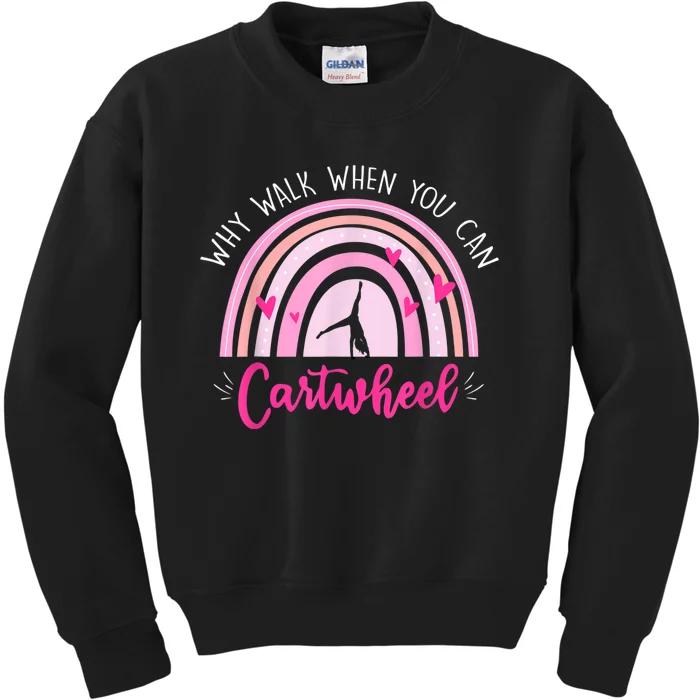 Why Walk When You Can Cartwheel Rainbow Tumbling Funny Girl Kids Sweatshirt