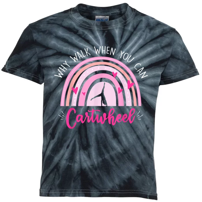 Why Walk When You Can Cartwheel Rainbow Tumbling Funny Girl Kids Tie-Dye T-Shirt