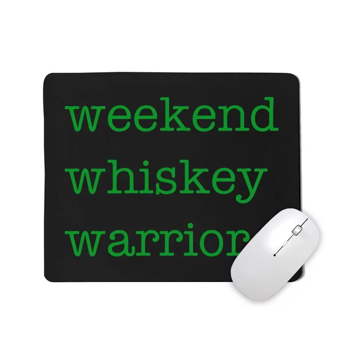 Weekend Whiskey Warrior Mousepad