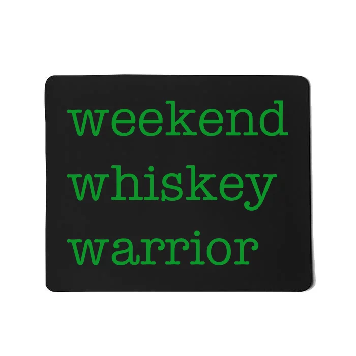 Weekend Whiskey Warrior Mousepad