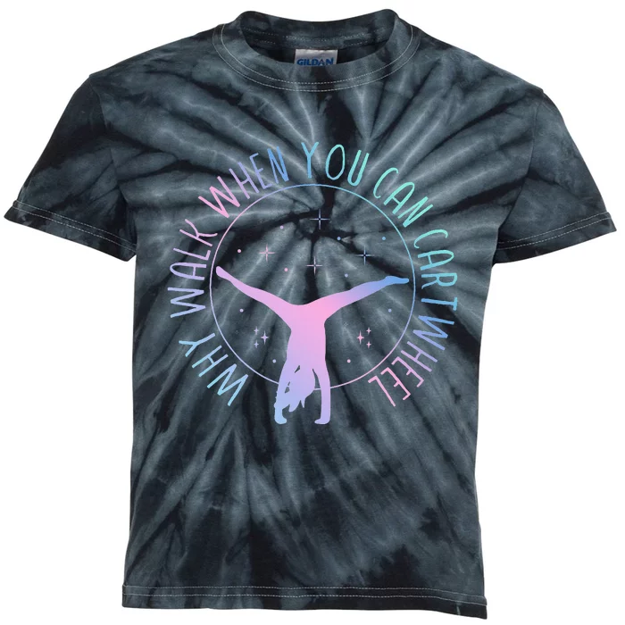 Why Walk When You Can Cartwheel Gymnast Gymnastic Kids Tie-Dye T-Shirt