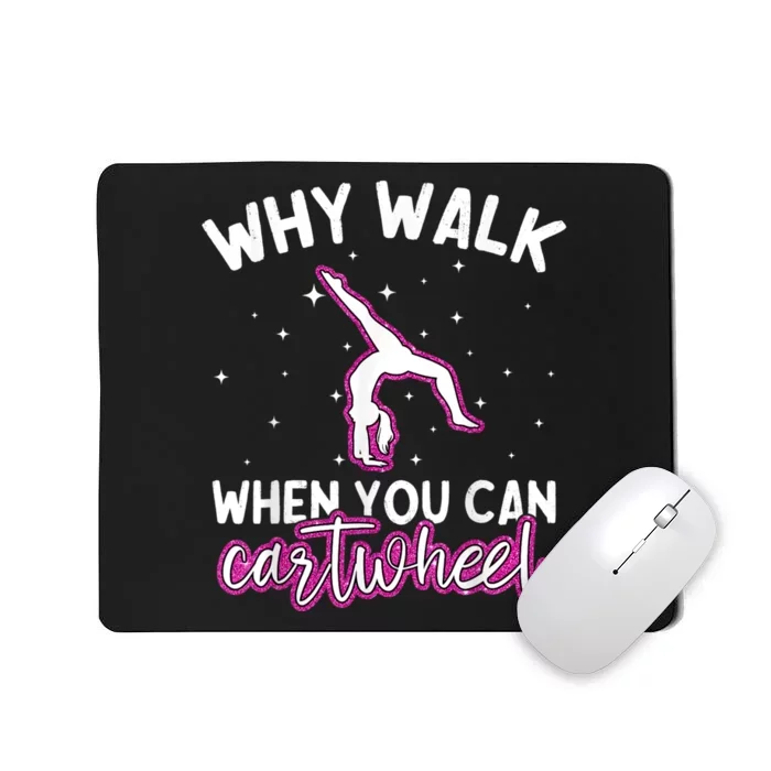 Why Walk When You Can Cartwheel Rainbow Tumbling Funny Girl Mousepad