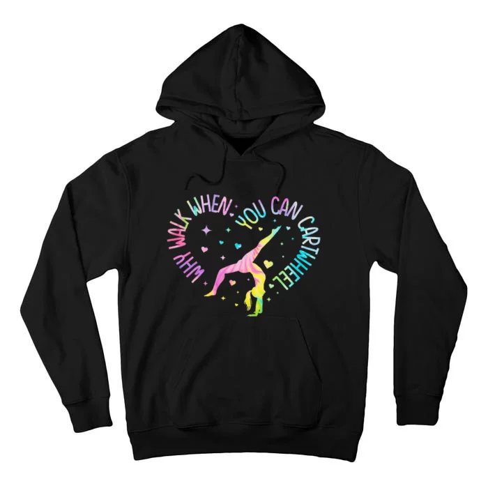 Why Walk When You Can Cartwheel Gymnast Gymnastic Girl Tall Hoodie