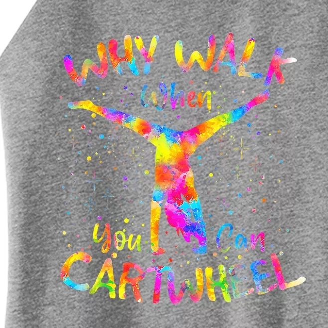 Why Walk When You Can Cartwheel Gymnast Gymnastic Tumbling Women’s Perfect Tri Rocker Tank