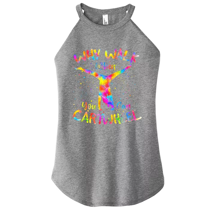 Why Walk When You Can Cartwheel Gymnast Gymnastic Tumbling Women’s Perfect Tri Rocker Tank