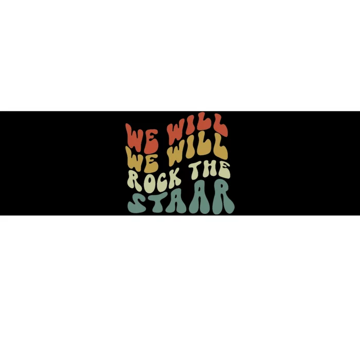 We Will We Will Rock The Staar Testing for Teachers Bumper Sticker