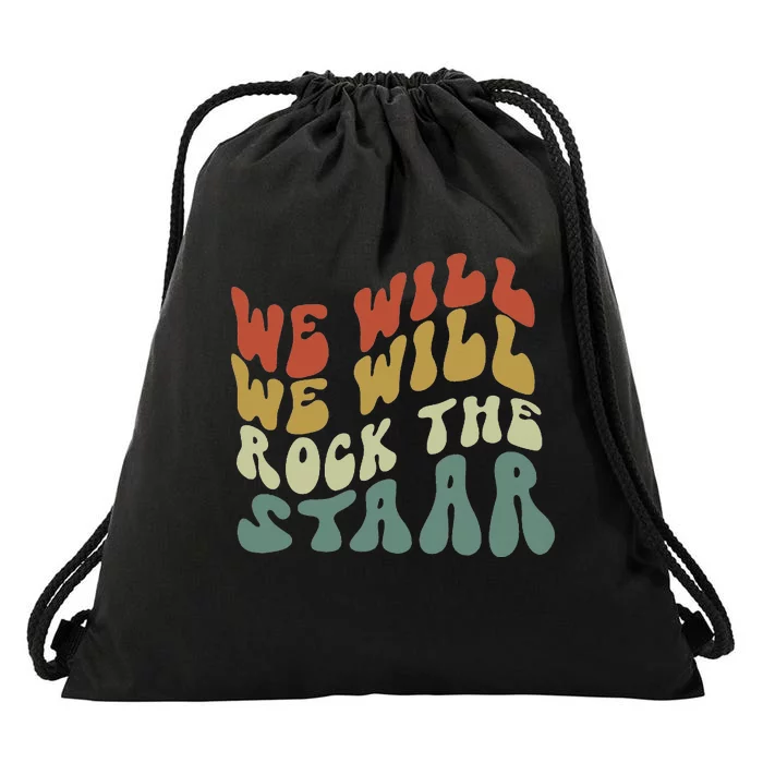 We Will We Will Rock The Staar Testing for Teachers Drawstring Bag