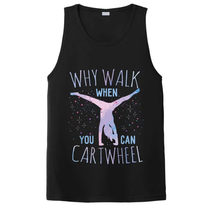 Why Walk When You Can Cartwheel Gymnast Gymnastic Gifts Girl Performance Tank