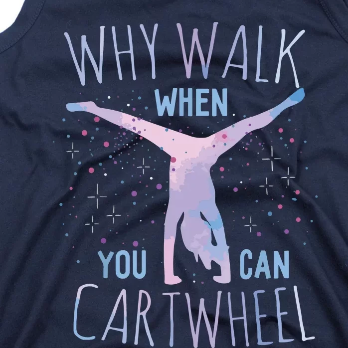 Why Walk When You Can Cartwheel Gymnast Gymnastic Gifts Girl Tank Top