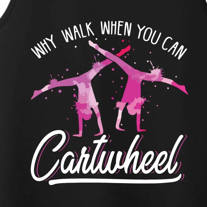 Why Walk When You Can Cartwheel Gymnastic Tumbling Cartwheel Performance Tank