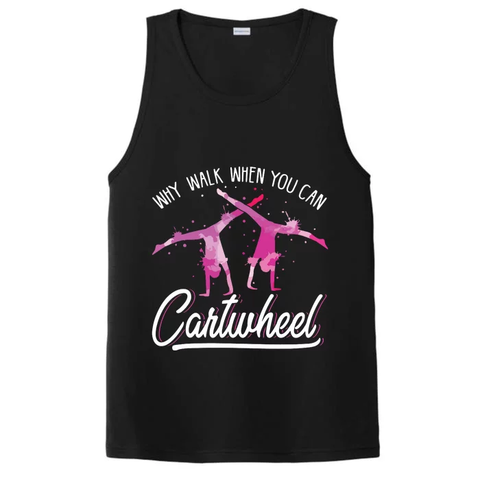 Why Walk When You Can Cartwheel Gymnastic Tumbling Cartwheel Performance Tank