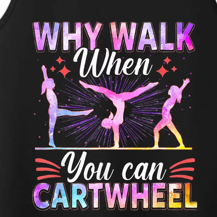 Why Walk When You Can Cartwheel Gymnast Gymnastic Gifts Performance Tank