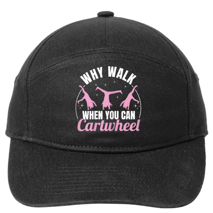 Why Walk When You Can Cartwheel Gymnastics Gymnast 7-Panel Snapback Hat