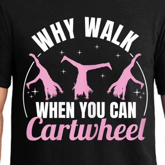 Why Walk When You Can Cartwheel Gymnastics Gymnast Pajama Set