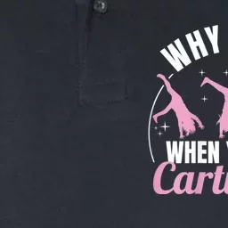 Why Walk When You Can Cartwheel Gymnastics Gymnast Softstyle Adult Sport Polo