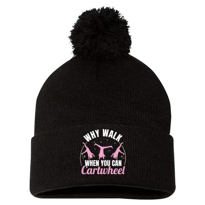 Why Walk When You Can Cartwheel Gymnastics Gymnast Pom Pom 12in Knit Beanie