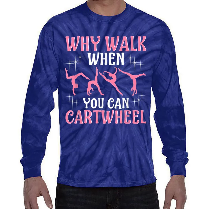 Why Walk When You Can Cartwheel Gymnastics Gymnast Tie-Dye Long Sleeve Shirt