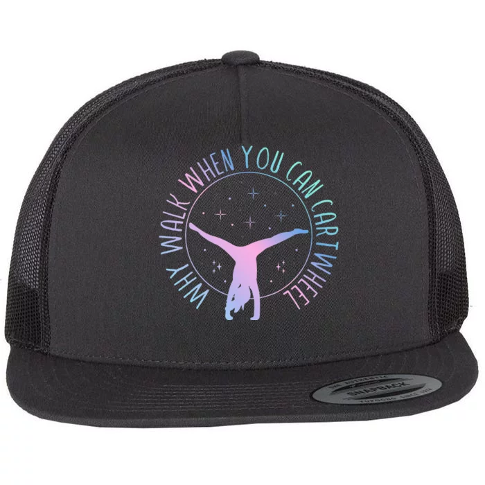 Why Walk When You Can Cartwheel Gymnast Gymnastic Flat Bill Trucker Hat