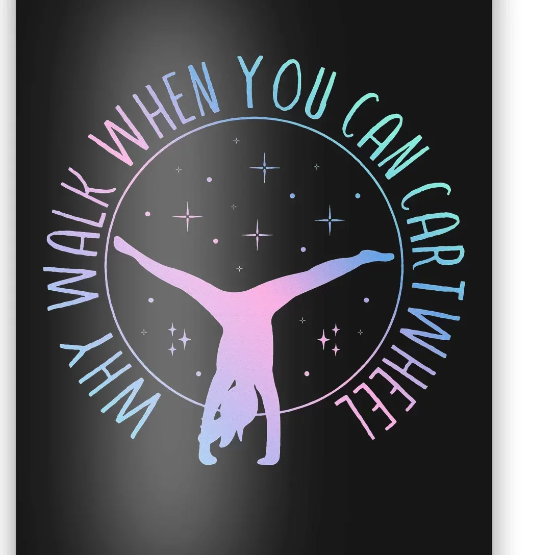 Why Walk When You Can Cartwheel Gymnast Gymnastic Poster