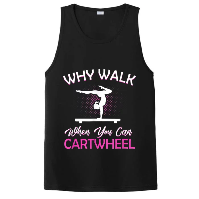 Why Walk When You Can Cartwheel Gymnastics Gymnast Performance Tank