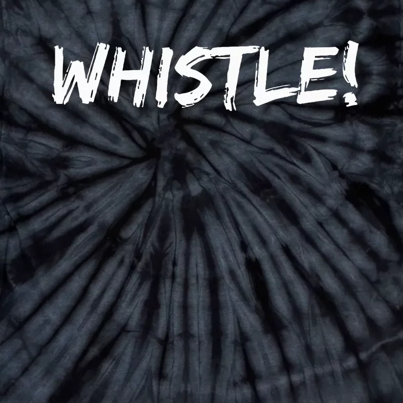 Whistle Whistle! Tie-Dye T-Shirt