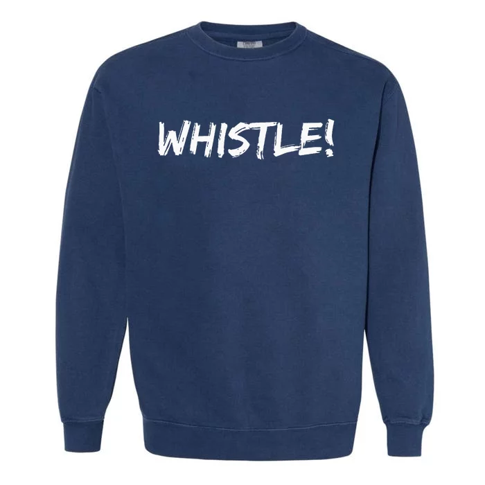 Whistle Whistle! Garment-Dyed Sweatshirt