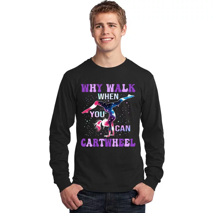 Why Walk When You Can Cartwheel Cute Gymnastics Tall Long Sleeve T-Shirt