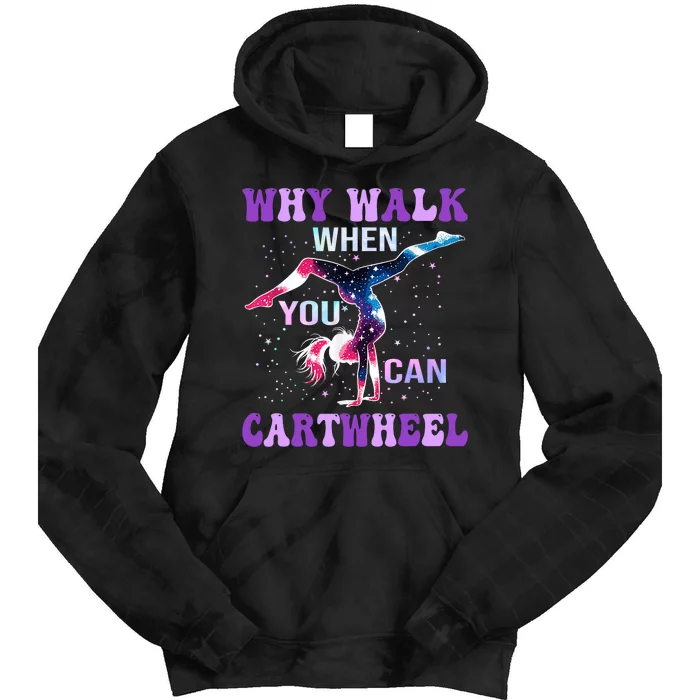 Why Walk When You Can Cartwheel Cute Gymnastics Tie Dye Hoodie