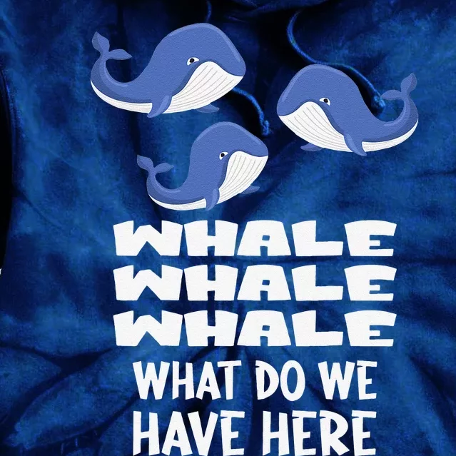 Whale Whale Whale Tie Dye Hoodie