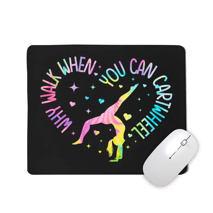 Why Walk When You Can Cartwheel Gymnast Gymnastic Girl Mousepad