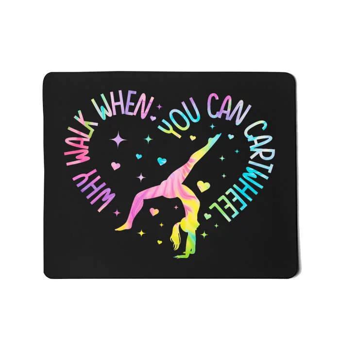 Why Walk When You Can Cartwheel Gymnast Gymnastic Girl Mousepad