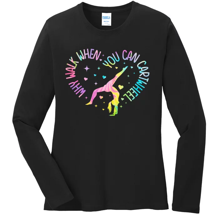 Why Walk When You Can Cartwheel Gymnast Gymnastic Girl Ladies Long Sleeve Shirt