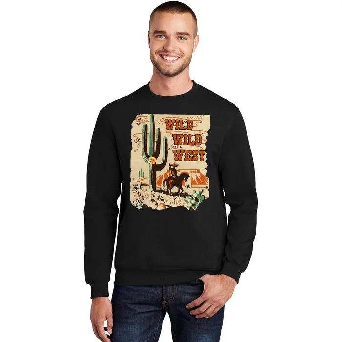 Wild Wild West Western Life Southwest Desert Vibes Cactus Tall Sweatshirt