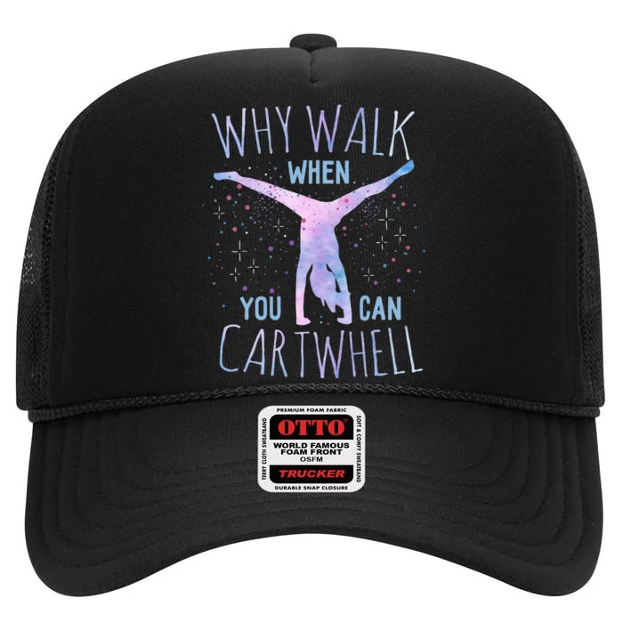 Why Walk When You Can Cartwheel Gymnast Gymnastic High Crown Mesh Trucker Hat