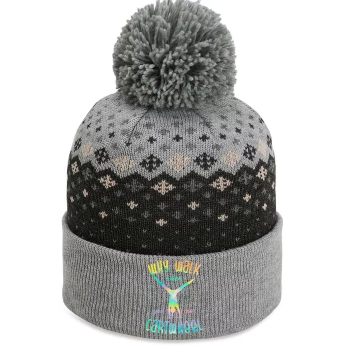 Why Walk When You Can Cartwheel Gymnastic Colorful The Baniff Cuffed Pom Beanie