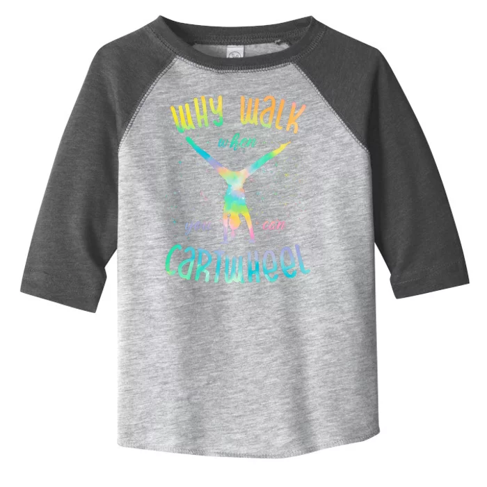 Why Walk When You Can Cartwheel Gymnastic Colorful Toddler Fine Jersey T-Shirt