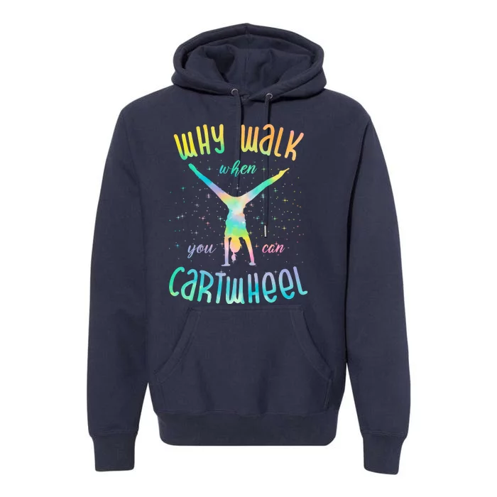 Why Walk When You Can Cartwheel Gymnastic Colorful Premium Hoodie