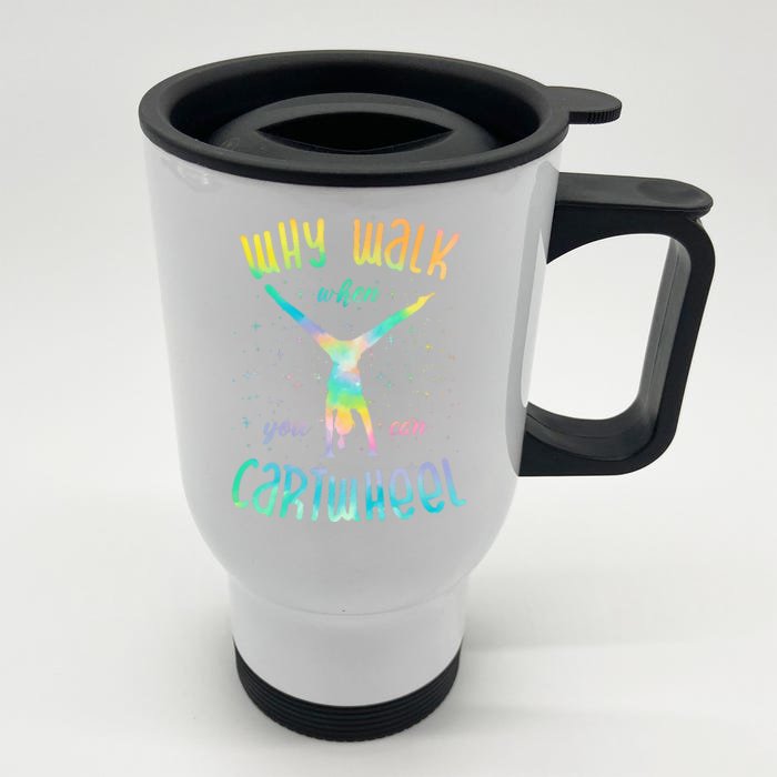 Why Walk When You Can Cartwheel Gymnastic Colorful Front & Back Stainless Steel Travel Mug